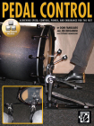 Pedal Control: Achieving Speed, Control, Power, and Endurance for the Feet, Book & Online Video/Audio [With CDROM] Cover Image