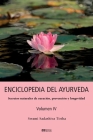 ENCICLOPEDIA DEL AYURVEDA - Volumen IV: Secretos naturales de curación, prevención y longevidad By Swami Sadashiva Tirtha, Edith Zilli (Translator) Cover Image
