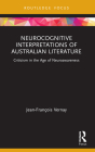 Neurocognitive Interpretations of Australian Literature: Criticism in the Age of Neuroawareness By Jean-François Vernay Cover Image