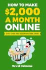 How to Make $2,000 a Month Online: 50 Ways to Make Money Online with No Formal Training By McVal Osborne Cover Image