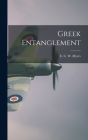 Greek Entanglement By E. C. W. (Edmund Charles Wolf) Myers (Created by) Cover Image