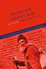 Russian Populism: A History (Bloomsbury History of Modern Russia) By Christopher Ely Cover Image
