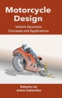 Motorcycle Design: Vehicle Dynamics Concepts and Applications Cover Image