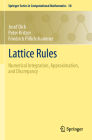 Lattice Rules: Numerical Integration, Approximation, and Discrepancy By Josef Dick, Peter Kritzer, Friedrich Pillichshammer Cover Image