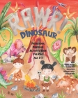 Rawr! Dinosaur: Fun Prehistoric Dinosaur Activity Book For Kids Age 5 - 7 By Angel Duran Cover Image