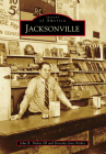 Jacksonville (Images of America) By John B. Nisbet III Cover Image
