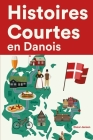 Histoires Courtes en Danois: Apprendre l'Danois facilement en lisant des histoires courtes Cover Image