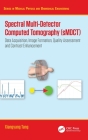 Spectral Multi-Detector Computed Tomography (sMDCT): Data Acquisition, Image Formation, Quality Assessment and Contrast Enhancement Cover Image