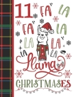 11 Fa La Fa La La La La La Llama Christmases: Llama Gift For Girls Age 11 Years Old - Art Sketchbook Sketchpad Activity Book For Kids To Draw And Sket By Krazed Scribblers Cover Image