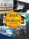 Jews of Florida: Centuries of Stories (American Heritage) By Marcia Jo Zerivitz Cover Image