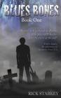 Blues Bones: Book One By Rick Starkey, Kelly Hashway (Editor) Cover Image