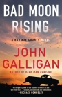 Bad Moon Rising: A Bad Axe County Novel By John Galligan Cover Image