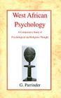West African Psychology: A Comparative Study of Psychology and Religious Thought (Comparative Study of Psychological and Religious Thought) By Geoffrey Parrinder Cover Image