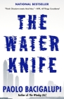 The Water Knife By Paolo Bacigalupi Cover Image