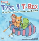 Tyler the Type 1 T-Rex: An Epic Story About a Dinosaur with Diabetes By Josh Hall Cover Image
