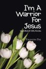 I'm a Warrior for Jesus: Wellibellie Kids Books By Emmazina Day Cover Image
