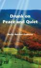 Drunk on Peace and Quiet Cover Image