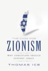 The Case for Zionism: Why Christians Should Support Israel Cover Image