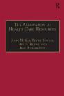 The Allocation of Health Care Resources: An Ethical Evaluation of the 'Qaly' Approach (Medico-Legal) By John McKie, Peter Singer, Jeff Richardson Cover Image