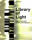 Library of Light: Encounters with Artists and Designers By Jo Joelson Cover Image
