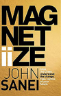 Magnitiize: Stop the chase. Understand the change. Take control of your future. By John Sanei Cover Image