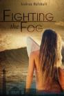 Fighting the Fog By Andrea Hulshult Cover Image