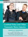 Cerebral Palsy and Other Traumatic Brain Injuries (Living with Diseases and Disorders #11) By Rebecca Sherman Cover Image