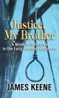 Justice, My Brother By James Keene Cover Image