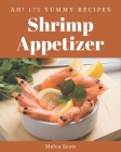 Ah! 175 Yummy Shrimp Appetizer Recipes: Explore Yummy Shrimp Appetizer Cookbook NOW! By Melva Scott Cover Image