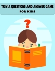 Trivia Questions and Answer Game for Kids: Different 400 Trivia Fun And Challenging Questions and Solutions - Special Made for Children By Activity Press House Cover Image