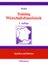 Training Wirtschaftsfranzösisch: Lehr- Und Übungsbuch By Sabine Jöckel Cover Image