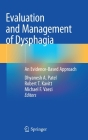 Evaluation and Management of Dysphagia: An Evidence-Based Approach By Dhyanesh A. Patel (Editor), Robert T. Kavitt (Editor), Michael F. Vaezi (Editor) Cover Image