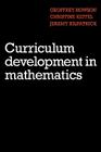Curriculum Development in Mathematics By Geoffrey Howson, Christine Keitel, Jeremy Kilpatrick Cover Image