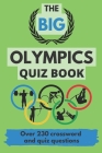 The big Olympics quiz book: Perfect gift for adults who are fans of the Olympics and older children. Over 230 crossword and quiz questions. - 6x9 Cover Image