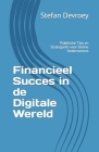 Financieel Succes in de Digitale Wereld: Praktische Tips en Strategieën voor Online Ondernemers Cover Image