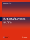 The Cost of Corrosion in China By Baorong Hou (Editor) Cover Image