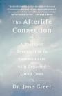 The Afterlife Connection: A Therapist Reveals How to Communicate with Departed Loved Ones Cover Image