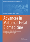 Advances in Maternal-Fetal Biomedicine: Cellular and Molecular Mechanisms of Pregnancy Pathologies (Advances in Experimental Medicine and Biology #1428) Cover Image