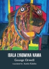 Ibala Lyabwina Nama By George Orwell, Austin Kaluba (Translator) Cover Image