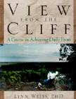 View from the Cliff: A Course in Achieving Daily Focus Cover Image