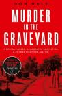 Murder in the Graveyard: A Brutal Murder. a Wrongful Conviction. a 27-Year Fight for Justice. By Don Hale Cover Image