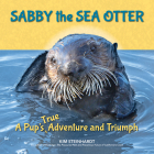 Sabby the Sea Otter: A Pup's True Adventure and Triumph Cover Image