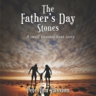 The Father's Day Stones: A Small Treasure Hunt Story By Pete Van Passion Cover Image