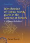 Identification of Tropical Woody Plants in the Absence of Flowers: A Field Guide By Roland Keller Cover Image