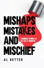Mishaps, Mistakes, and Mischief: Humorous Stories from My Life and Ministry Cover Image