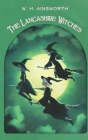 The Lancashire Witches: A Romance of Pendle Forest Cover Image