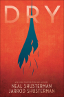 Dry By Neal Shusterman, Jarrod Shusterman Cover Image