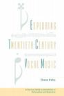 Exploring Twentieth Century Vocal Music: A Practical Guide to Innovations in Performance and Repertoire By Sharon Mabry Cover Image