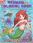 Mermaid Coloring Book: Coloring Book For Kids - 50 Cute Coloring Pages With Mermaids to Color By Gian McCallister Cover Image