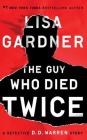 The Guy Who Died Twice: A Detective D.D. Warren Story (Detective D. D. Warren) By Lisa Gardner, Kirsten Potter (Read by) Cover Image